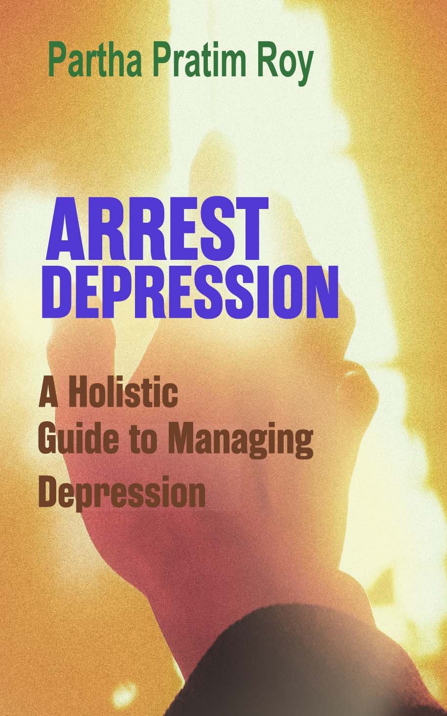 Cover image of the book 'Arrest Depression' – A self-help guide to overcoming depression, featuring effective strategies and mental health insights